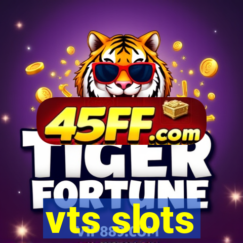 vts slots